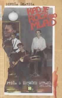 Kad je rock bio mlad : priča s istočne strane : (1956-1970.)  + 1 CD
