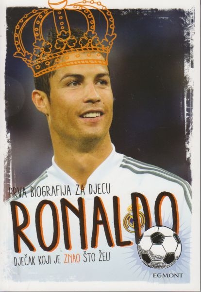 Ronaldo : dječak koji je znao što želi