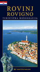 Rovinj = Rovigno : povijest, kultura, umjetnost, prirodne ljepote : turistička monografija