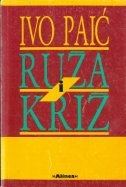 Ruža i križ : ogledi o ideologijskom usmrćivanju jezika i čovjeka