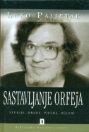 Sastavljanje Orfeja : studije, drame, pjesme, ogledi