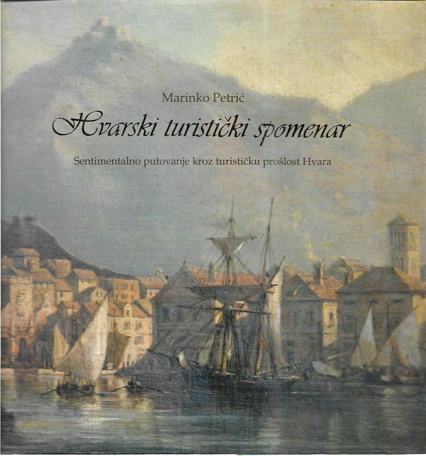 Hvarski turistički spomenar: sentimentalno putovanje kroz turističku prošlost Hvara