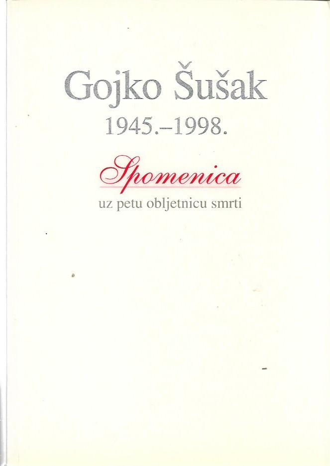 Skupina autora: Gojko Šušak 1945.-1998. 