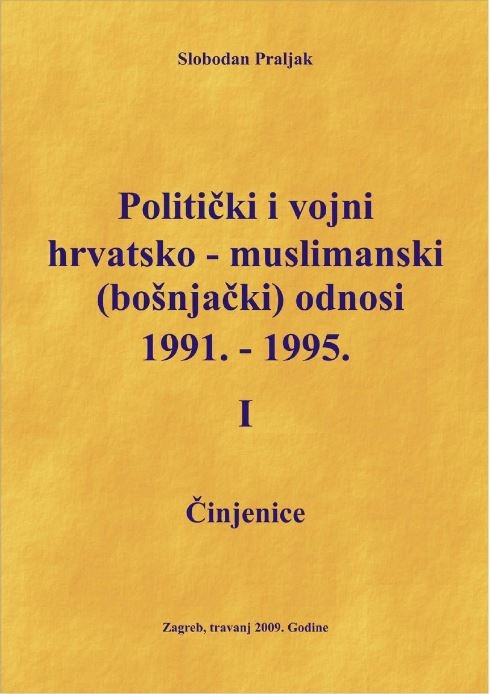 Politički i vojni hrvatsko – muslimanski (bošnjački) odnosi 1991. – 1995 (činjenice - dio 1.)