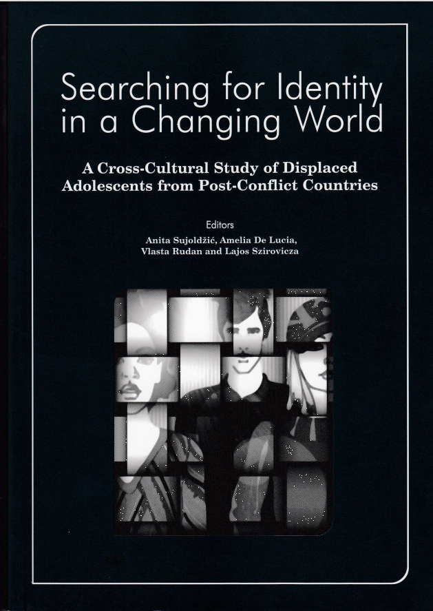 Searching for identity in a changing world : a cross cultural study of displaced adolescents in post-conflict countries