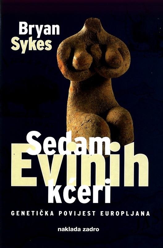 Sedam Evinih kćeri : genetička povijest Europljana