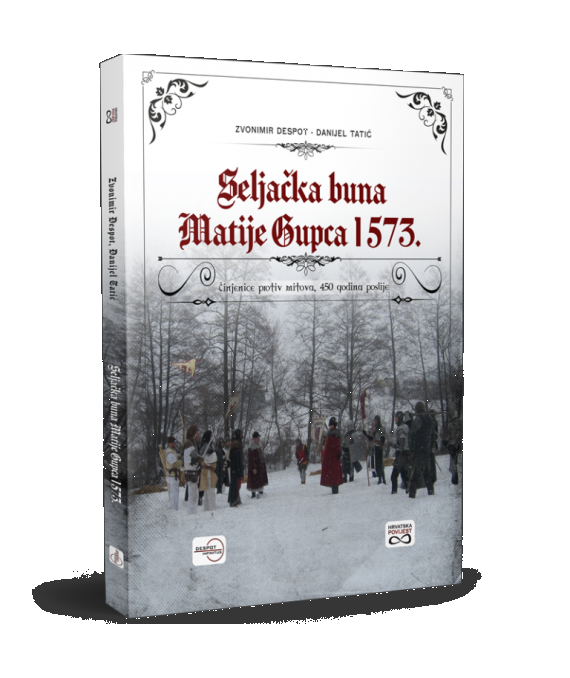 Seljačka buna Matije Gupca 1573. : činjenice protiv mitova, 450 godina poslije