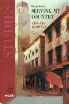 Serving my country - Croatia rediviva 