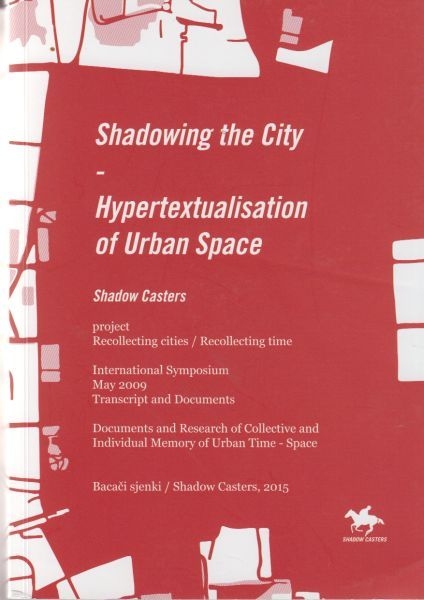 Shadowing the city - Hypertextualisation of urban space