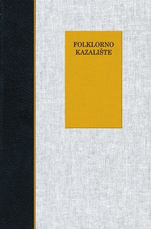 Folklorno kazalište : zapisi i tekstovi