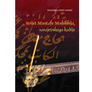 Svijet Mustafe Muhibbija, sarajevskoga kadije