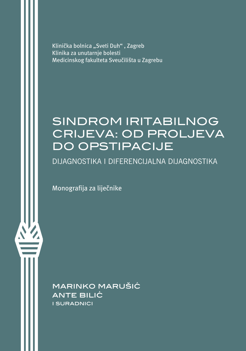 Sindrom iritabilnog crijeva : od proljeva do opstipacije : dijagnostika i diferencijalna dijagnostika : monografija za liječnike