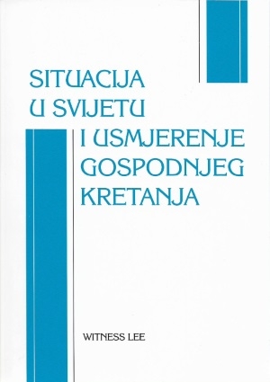 Situacija u svijetu i usmjerenje Gospodnjeg kretanja