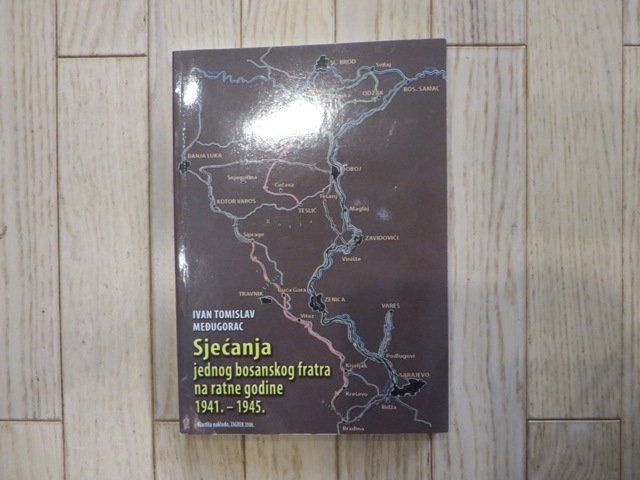 Sjećanja jednoga bosanskog fratra na ratne godine : 1941. - 1945.