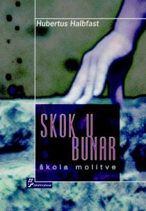 Skok u bunar : škola molitve