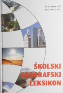 Školski geografski leksikon : temeljni pojmovi opće geografije za osnovne i srednje škole