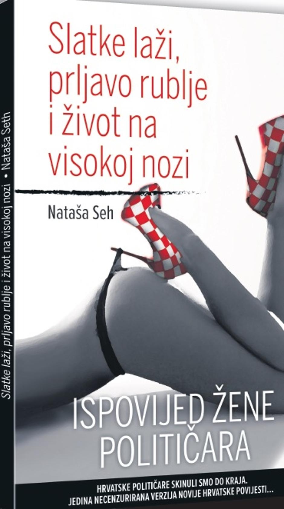 Slatke laži, prljavo rublje i život na visokoj nozi : ispovijed žene političara