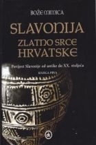 Slavonija - Zlatno srce Hrvatske (I i II)