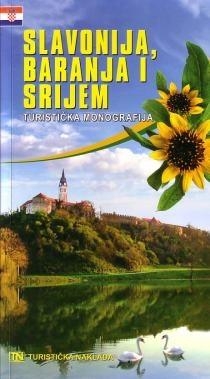 Slavonija, Baranja i Srijem : povijest, kultura, umjetnost, prirodne ljepote, turizam