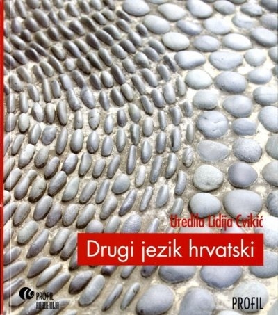 Drugi jezik hrvatski : poučavanje hrvatskoga kao nematerinskoga jezika u predškoli i školi s posebnim osvrtom na poučavanje govornika bajaškoga romskoga : priručnik s radnim listovima