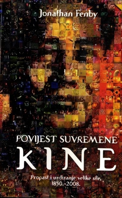 Povijest suvremene Kine : propast i uzdizanje velike sile, 1850. - 2008.