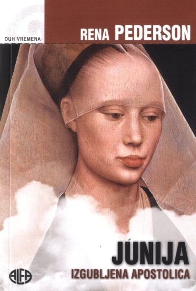 Junija izgubljena apostolica : u potrazi za istinom o Juniji