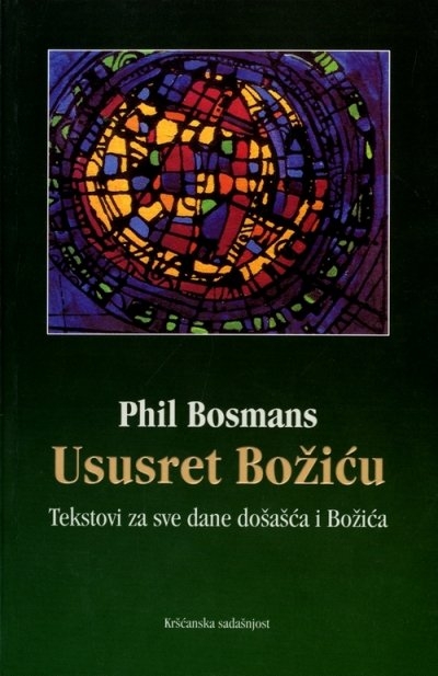 Ususret Božiću : tekstovi za sve dane došašća i Božića 