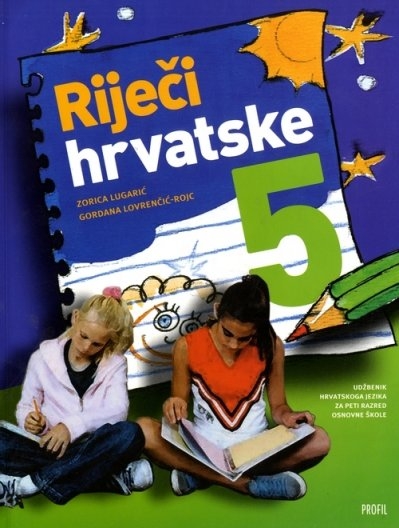 Riječi hrvatske 5 : udžbenik hrvatskoga jezika za peti razred osnovne škole