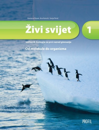 Živi svijet 1 : od molekule do organizma : udžbenik biologije za prvi razred gimnazije