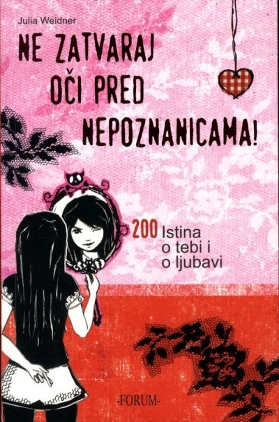 Ne zatvaraj oči pred nepoznanicama: 200 istina o tebi i o ljubavi