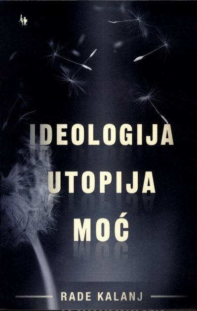 Ideologija, utopija, moć 