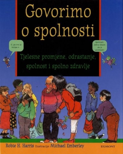 Govorimo o spolnosti : knjiga o tjelesnim promjenama, odrastanju, spolnosti i spolnom zdravlju