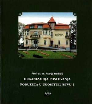 Organizacija poslovanja poduzeća u ugostiteljstvu 4 : udžbenik za četvrti razred hotelijerske škole, zanimanje turističko hotelijerski komercijalist