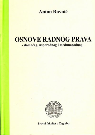 Osnove radnog prava : domaćeg, usporednog i međunarodnog 