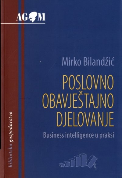 Poslovno - obavještajno djelovanje : Business intelligence u praksi