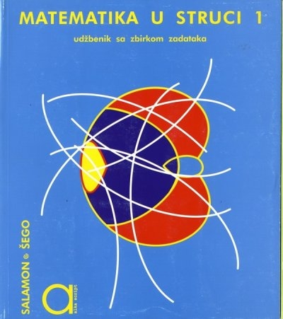 Matematika u struci 1 : udžbenik sa zbirkom zadataka : za prvi razred trogodišnjih strukovnih škola ( 3. izdanje )