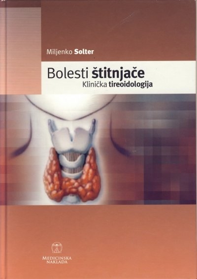 Bolesti štitnjače : klinička tireoidologija