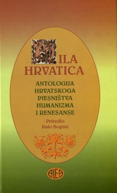 Vila Hrvatica : hrvatsko pjesništvo humanizma i renesanse