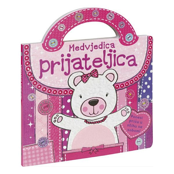 Medvjedica prijateljica : ponesi priču u stihu sa sobom