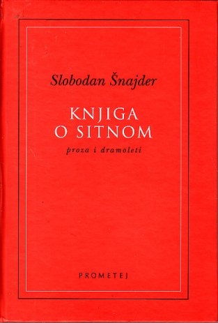 Knjiga o sitnom : proza i dramoleti 