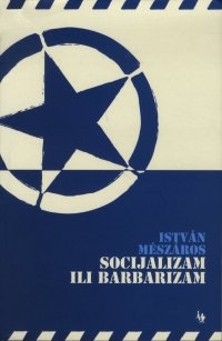 Socijalizam ili barbarizam : od 