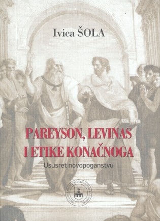 Pareyson, Levinas i etike konačnoga : ususret novopoganstvu
