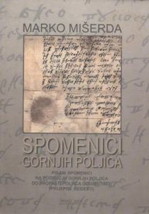 Spomenici Gornjih Poljica : pisani spomenici na području Gornjih Poljica do propasti Poljica godine 1807.