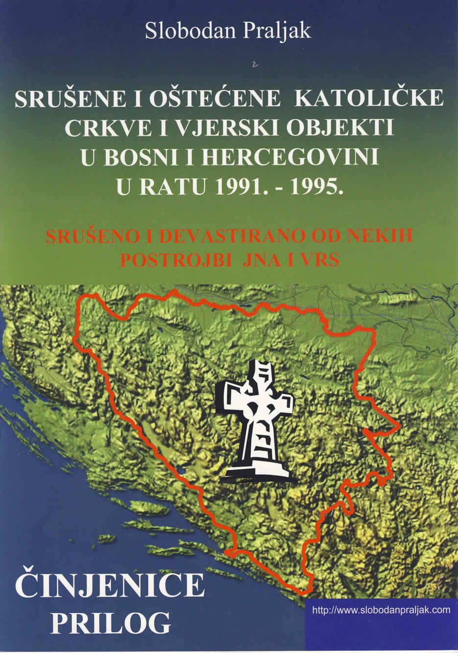Srušene i oštećene katoličke crkve i vjerski objekti u Bosni i Hercegovini u ratu 1991.-1995. : srušeno i devastirano od nekih postrojbi JNA i VRS : činjenice