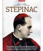 Stepinac : neustrašivi borac za prava svakog čovjeka, mučenik i blaženik kardinal Alojzije Stepinac svijetli je primjer svjedočenja istine i vjere