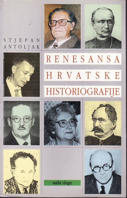 Renesansa hrvatske historiografije: dosadašnje, sadašnje i buduće zadaće