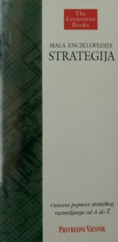 Strategija : osnovni pojmovi poslovne strategije od A do Ž
