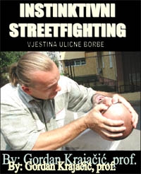 Instinktivni streetfighting : put do sigurnog življenja