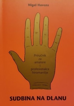Sudbina na dlanu : priručnik za amatere i profesionalce hiromantije