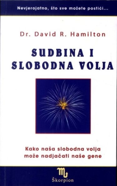 Sudbina i slobodna volja : zašto se stvari događaju tako kako se događaju